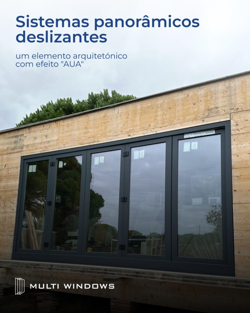 Sistemas panorâmicos deslizantes — um elemento arquitetónico com efeito "uau"🤩